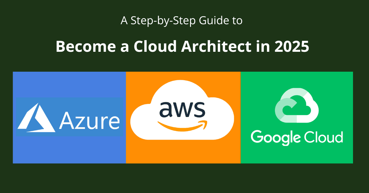 How to Become a Cloud Architect in 2025: A Step-by-Step Guide for Beginners